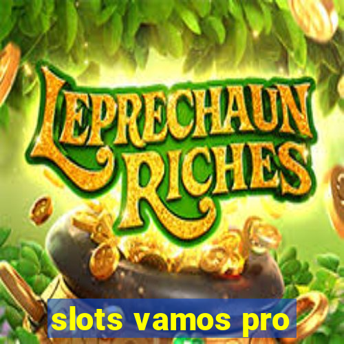 slots vamos pro